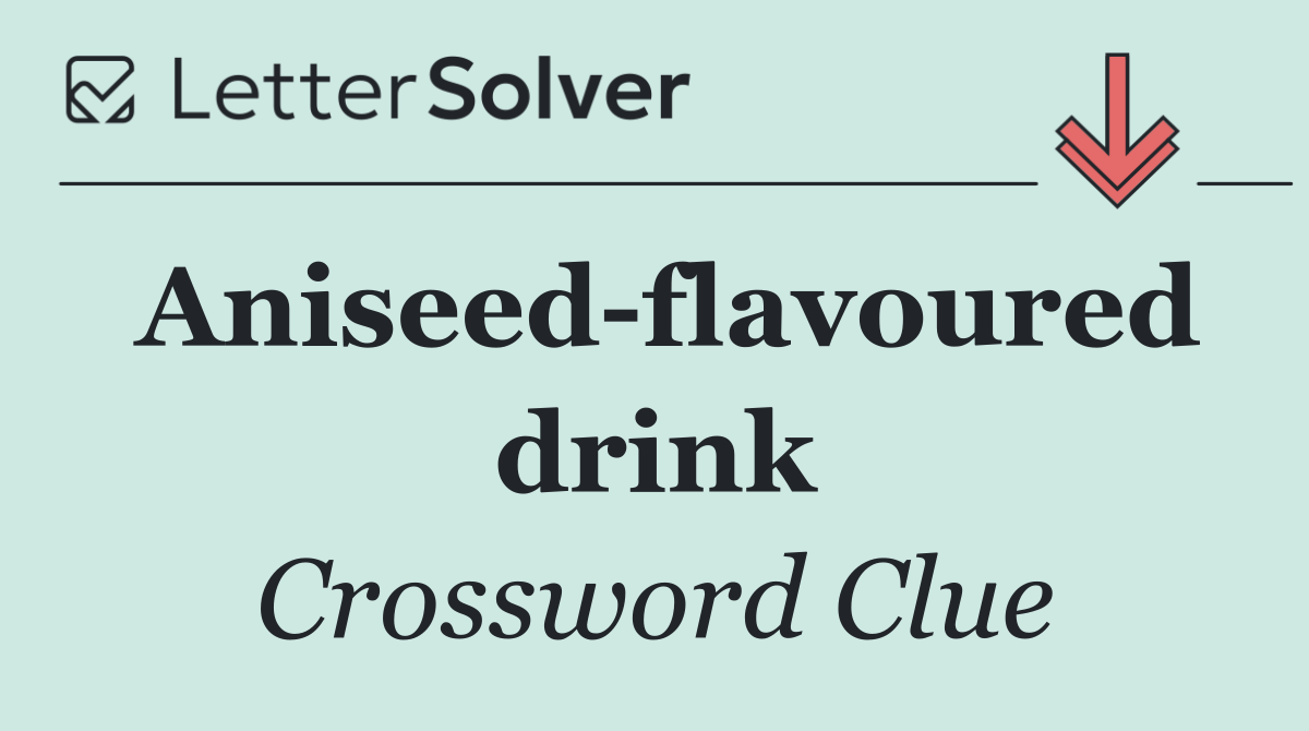 Aniseed flavoured drink