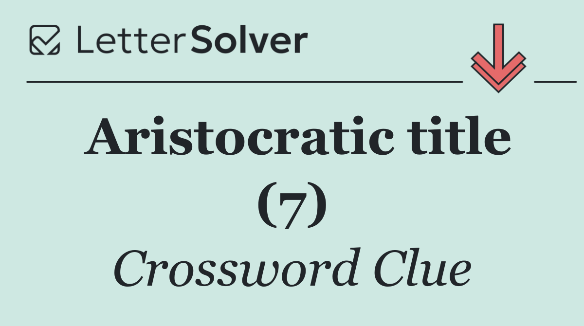 Aristocratic title (7)
