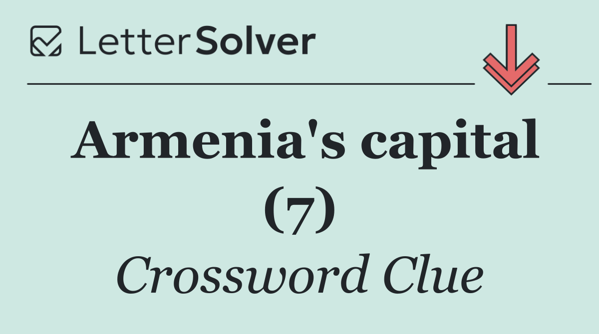 Armenia's capital (7)