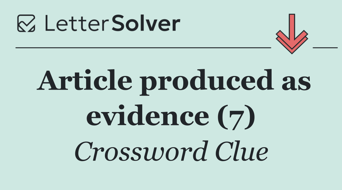 Article produced as evidence (7)