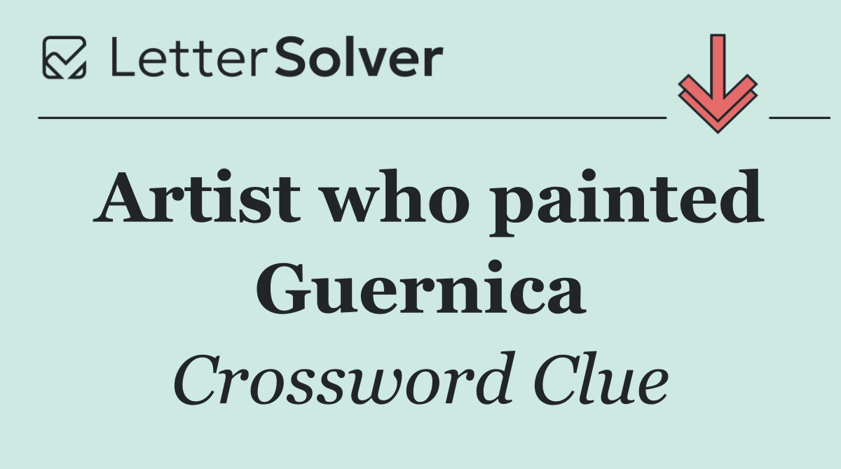 Artist who painted Guernica
