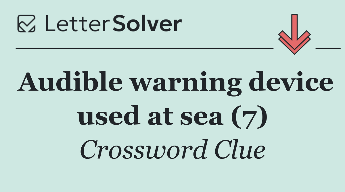 Audible warning device used at sea (7)