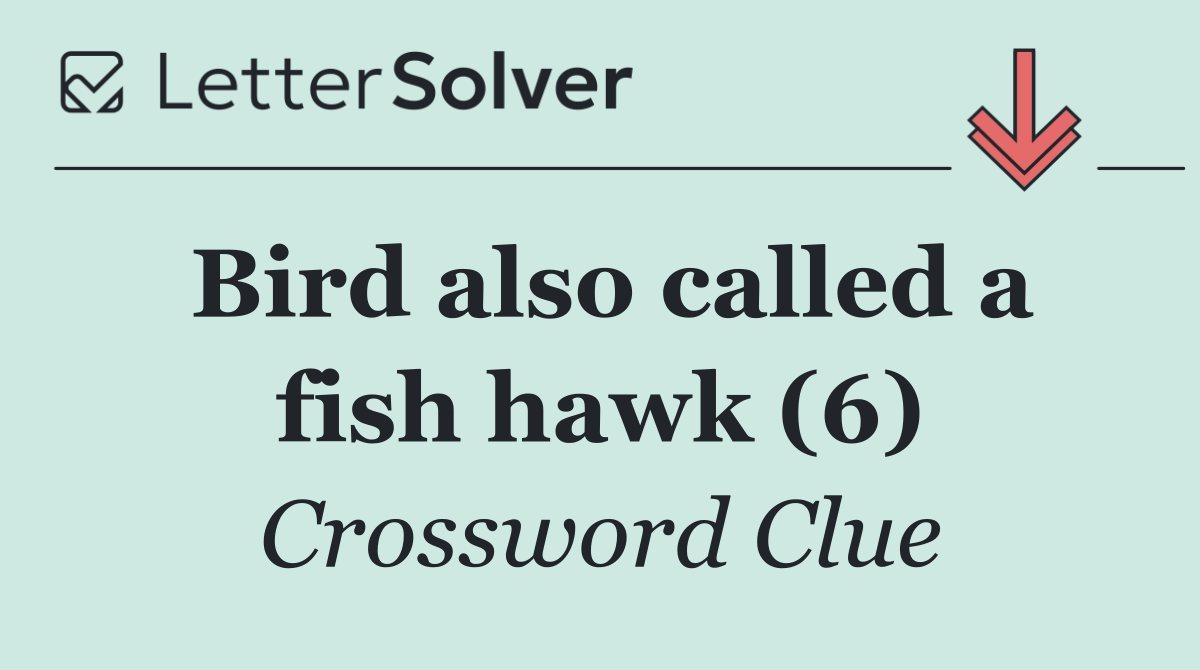Bird also called a fish hawk (6)