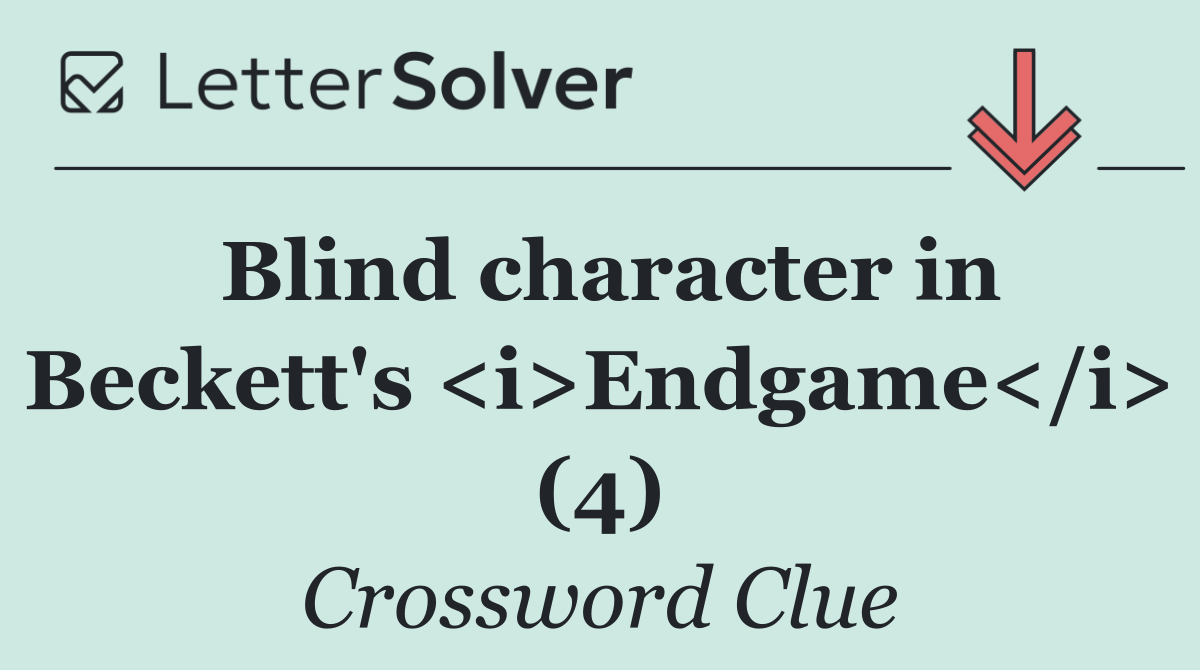Blind character in Beckett's <i>Endgame</i> (4)