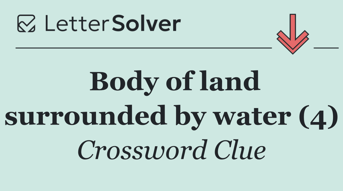 Body of land surrounded by water (4)