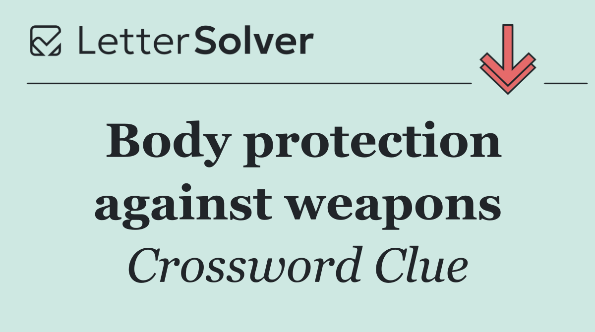 Body protection against weapons
