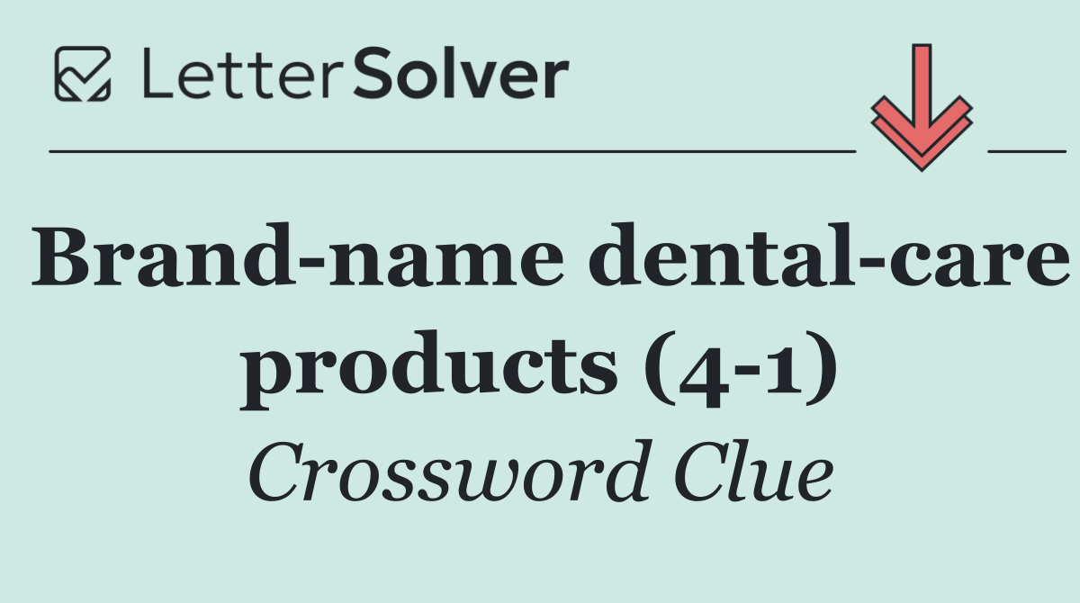 Brand name dental care products (4 1)