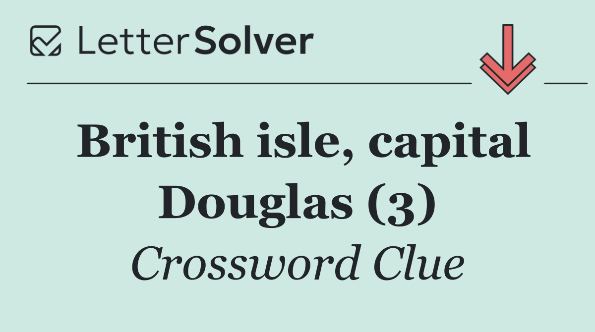 British isle, capital Douglas (3)
