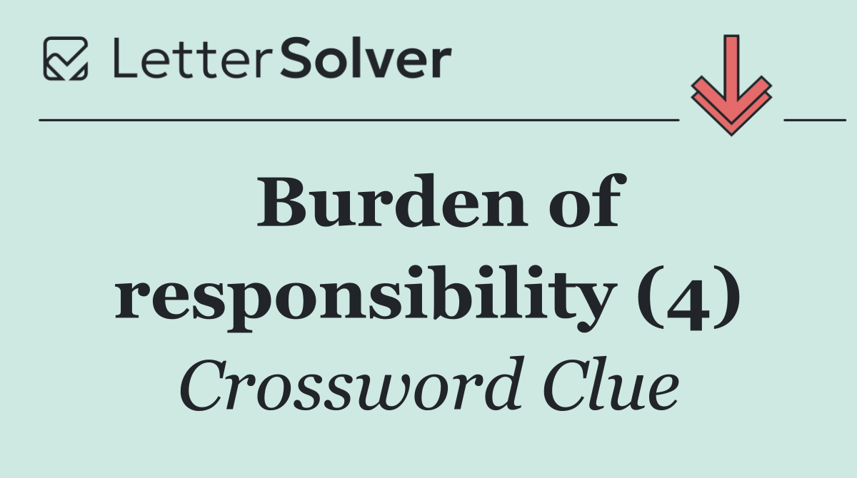 Burden of responsibility (4)