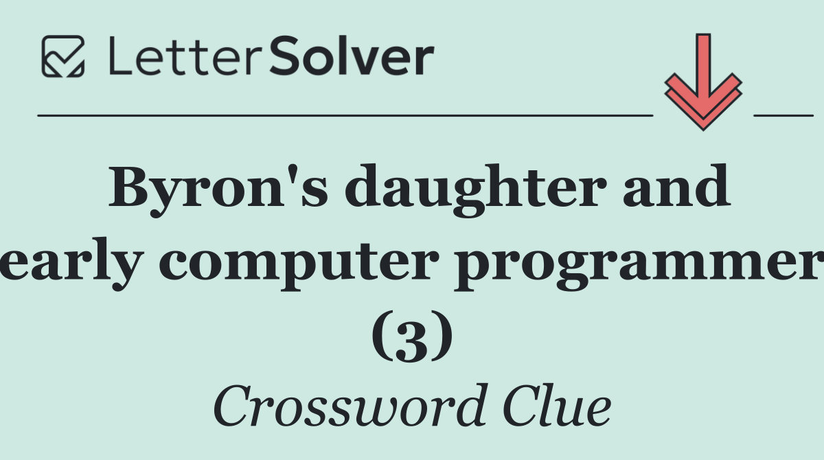 Byron's daughter and early computer programmer (3)