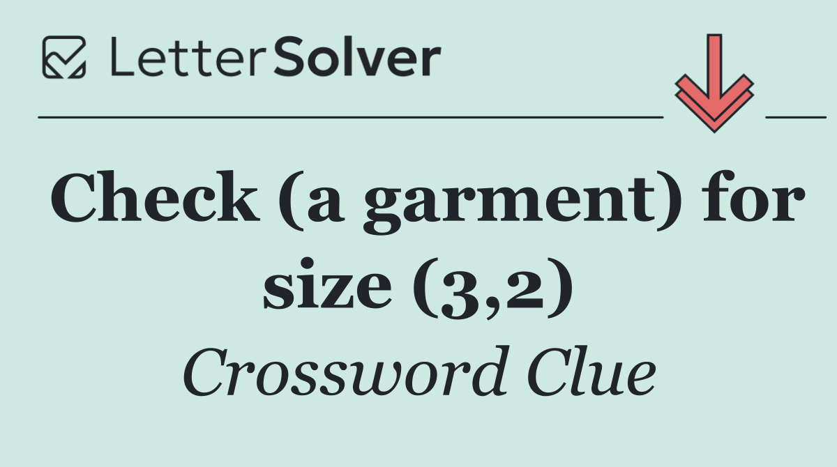 Check (a garment) for size (3,2)