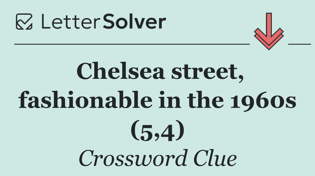 Chelsea street, fashionable in the 1960s (5,4)