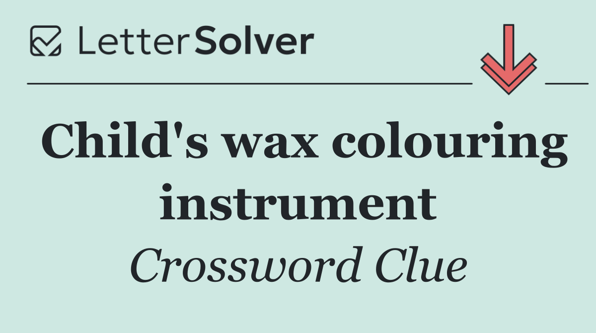 Child's wax colouring instrument