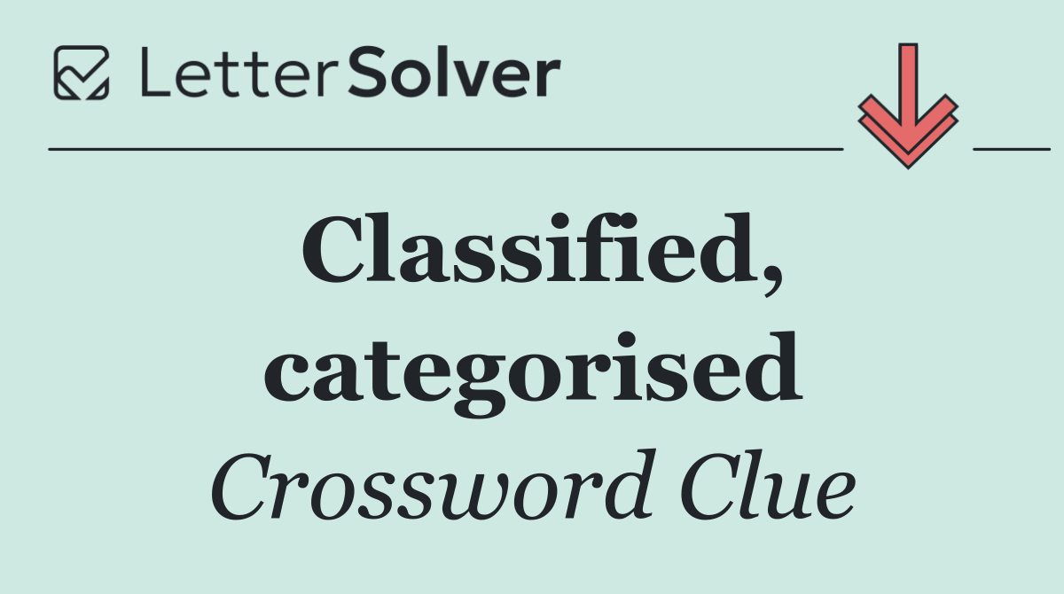 Classified, categorised