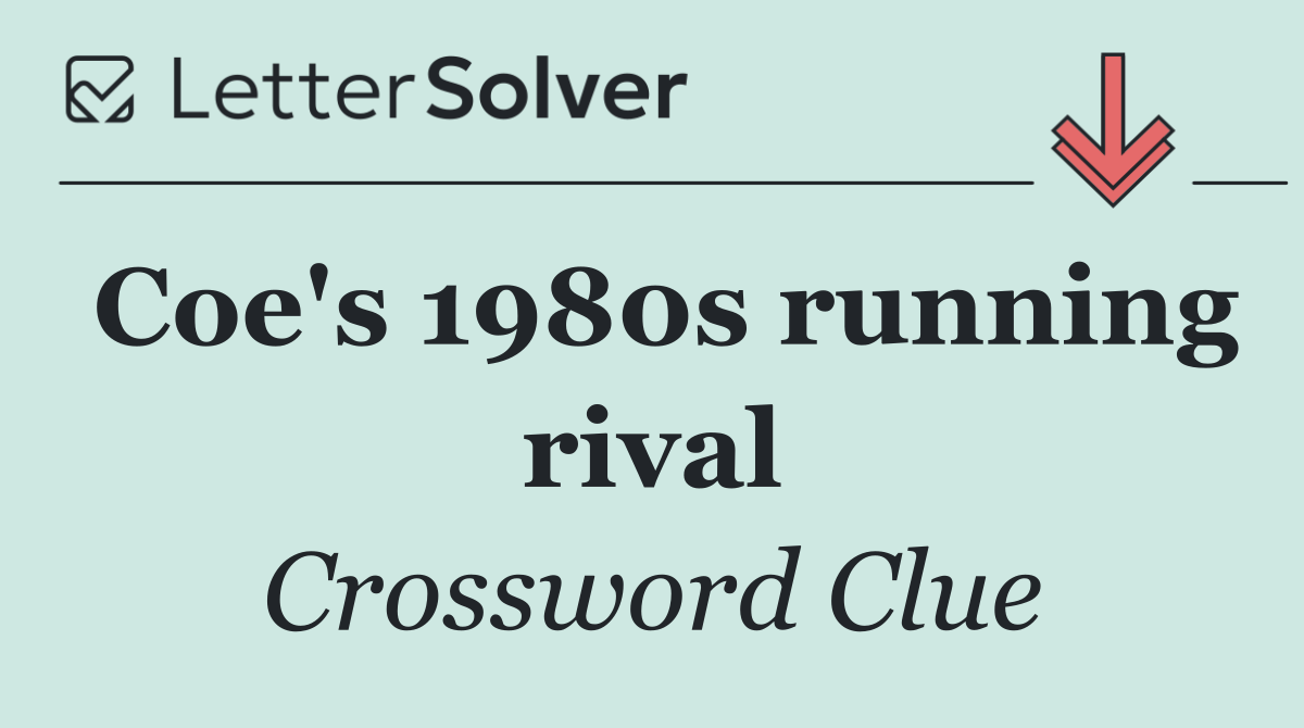 Coe's 1980s running rival
