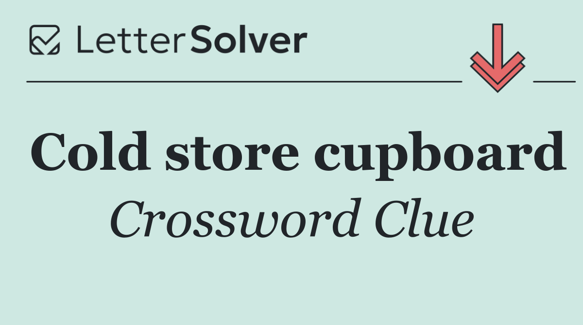 Cold store cupboard