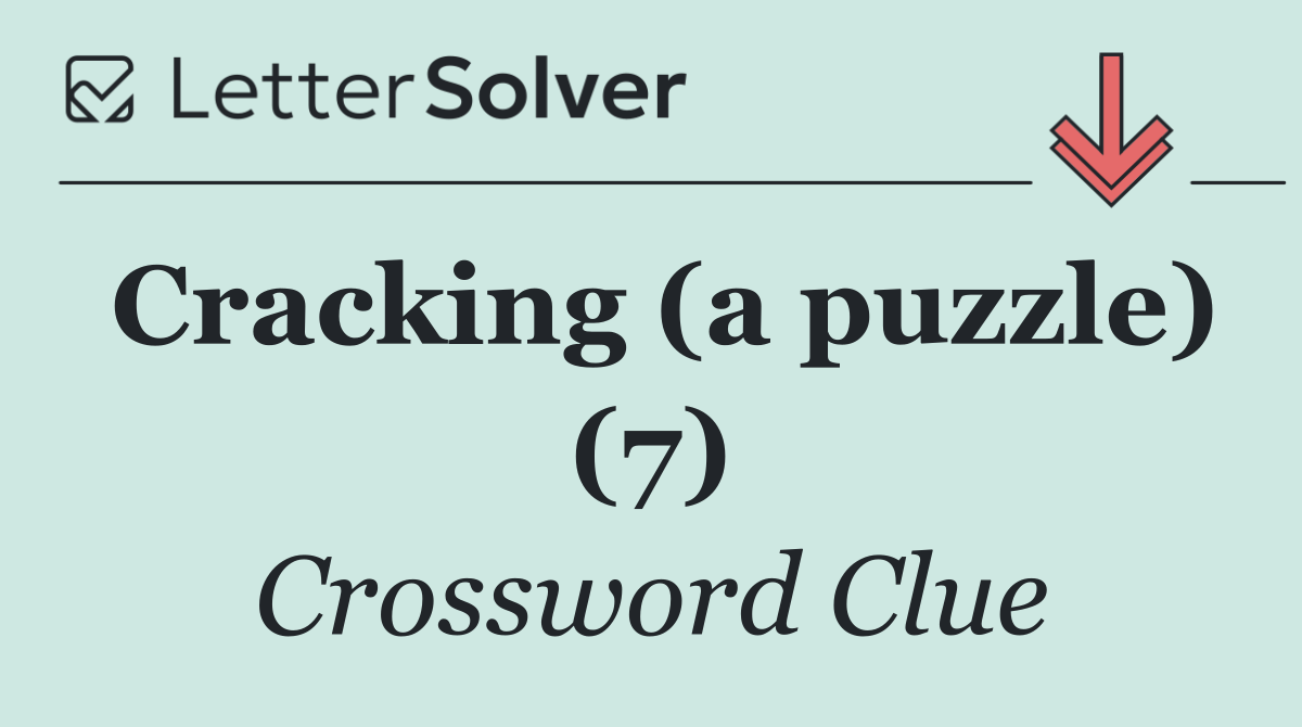 Cracking (a puzzle) (7)