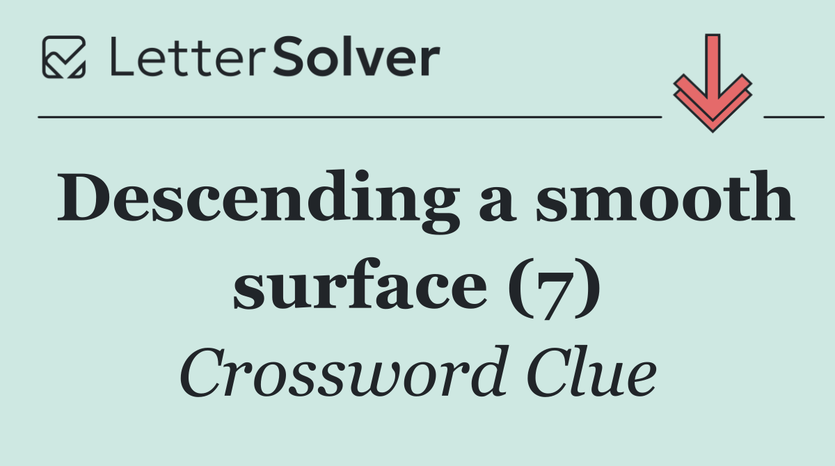 Descending a smooth surface (7)