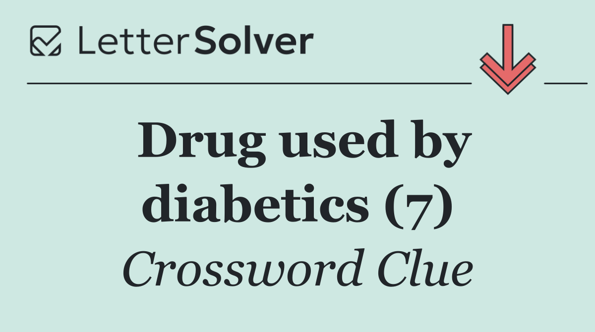 Drug used by diabetics (7)