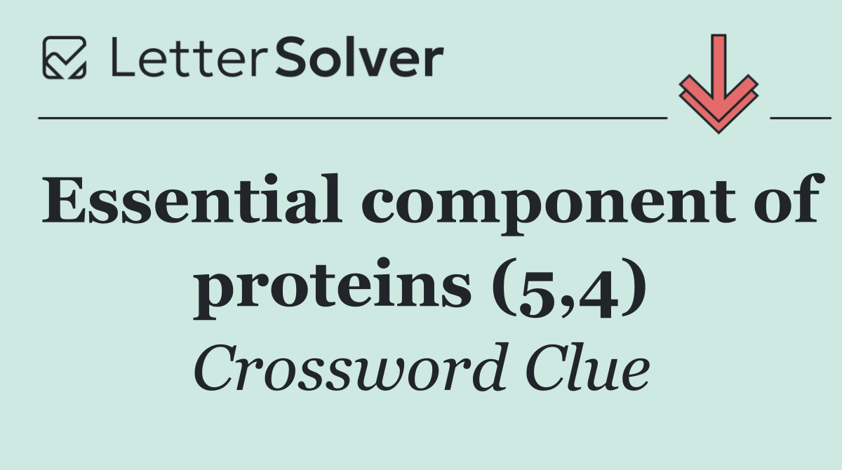 Essential component of proteins (5,4)