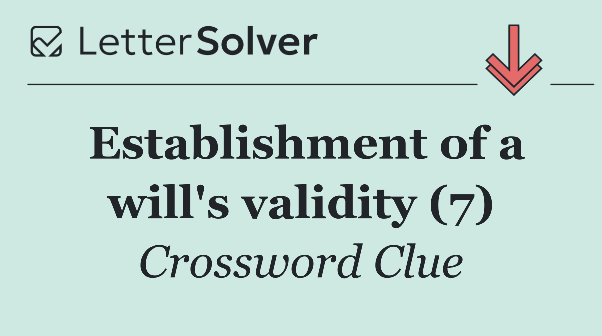 Establishment of a will's validity (7)