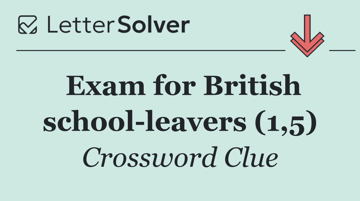 Exam for British school leavers (1,5)