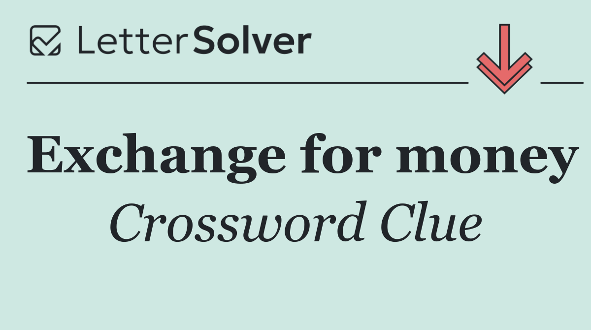 Exchange for money