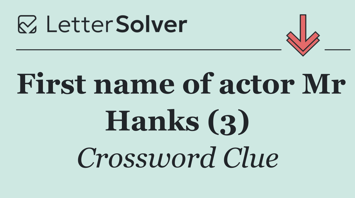 First name of actor Mr Hanks (3)