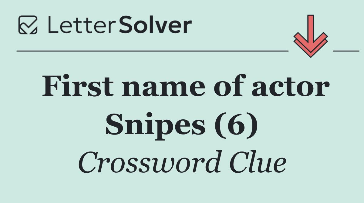 First name of actor Snipes (6)
