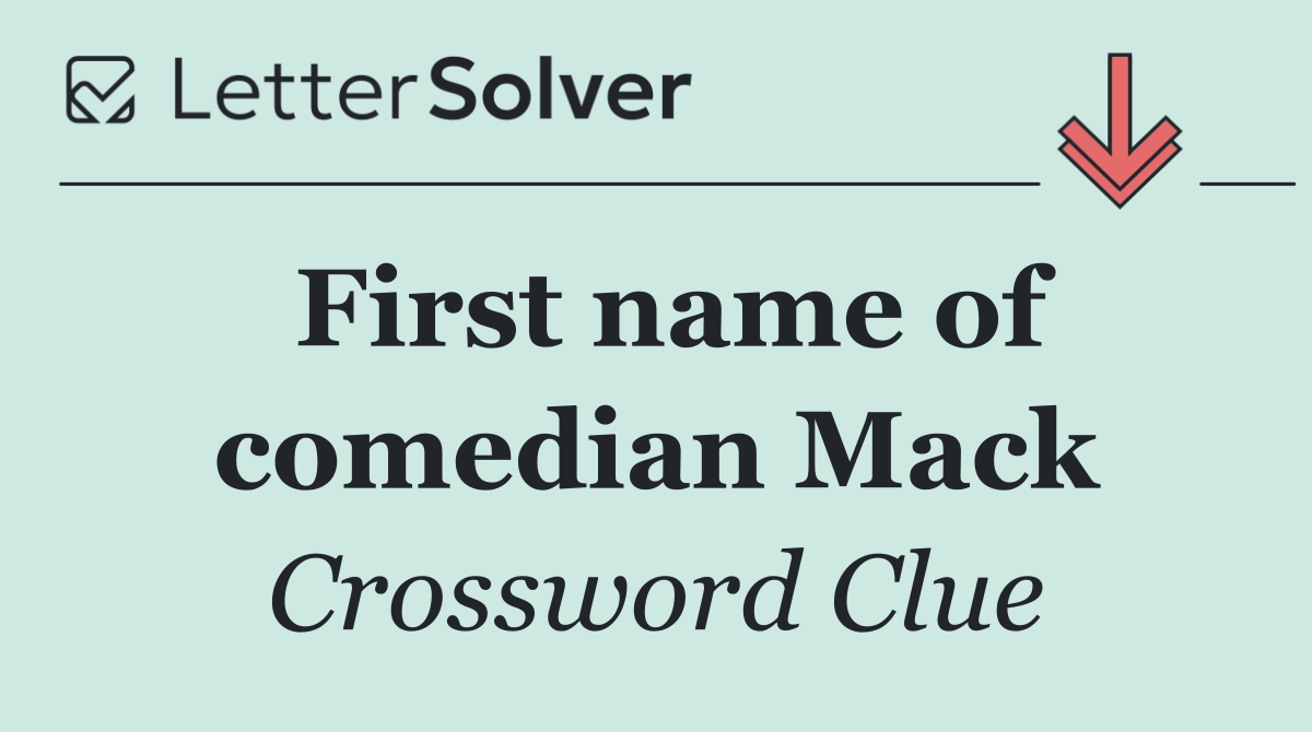 First name of comedian Mack