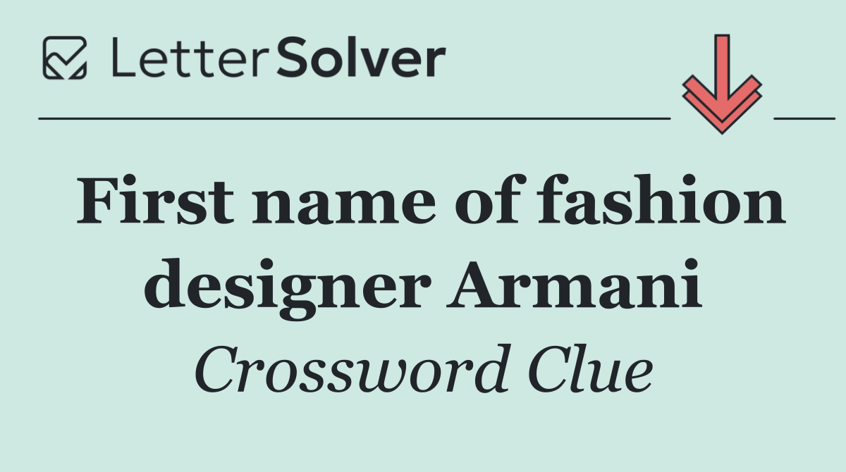 First name of fashion designer Armani