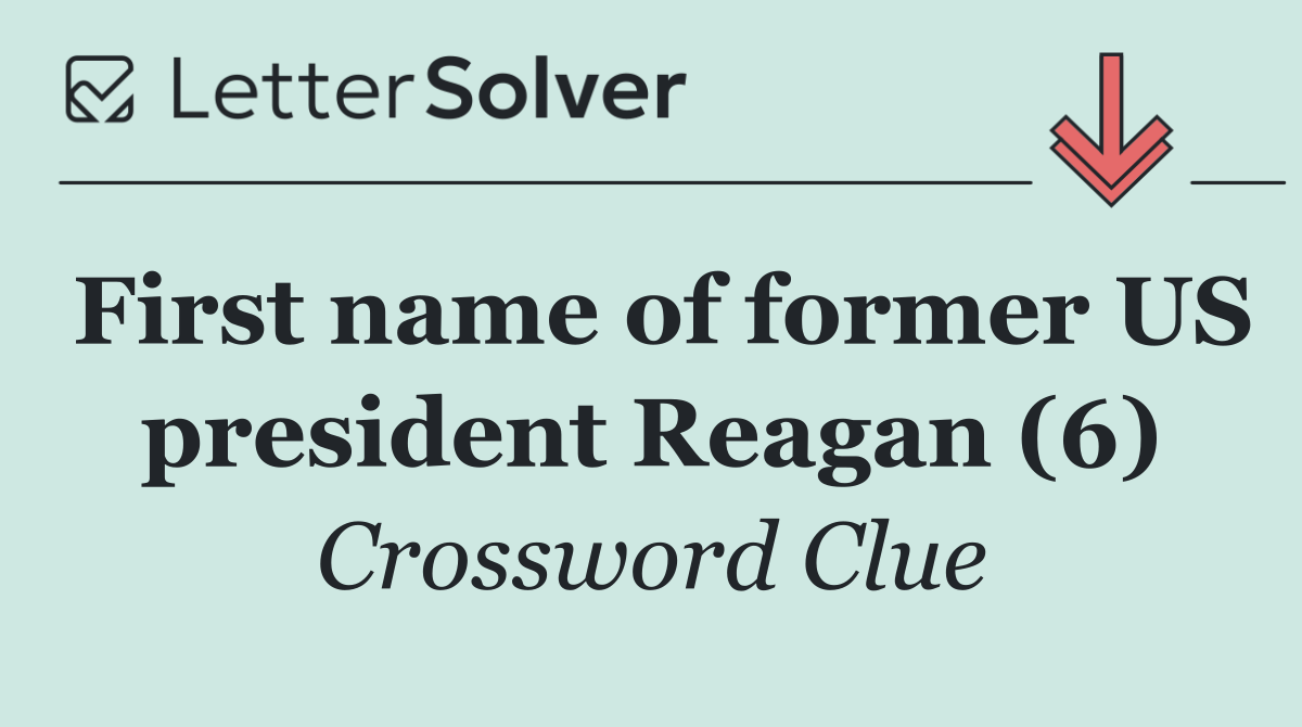 First name of former US president Reagan (6)