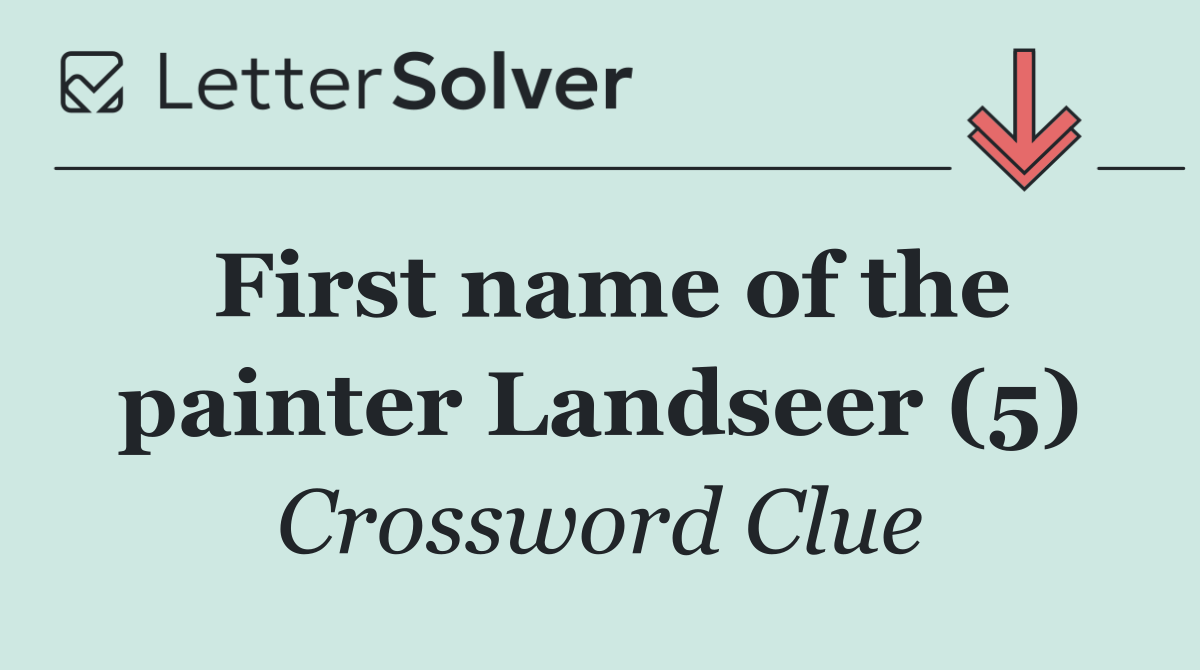 First name of the painter Landseer (5)