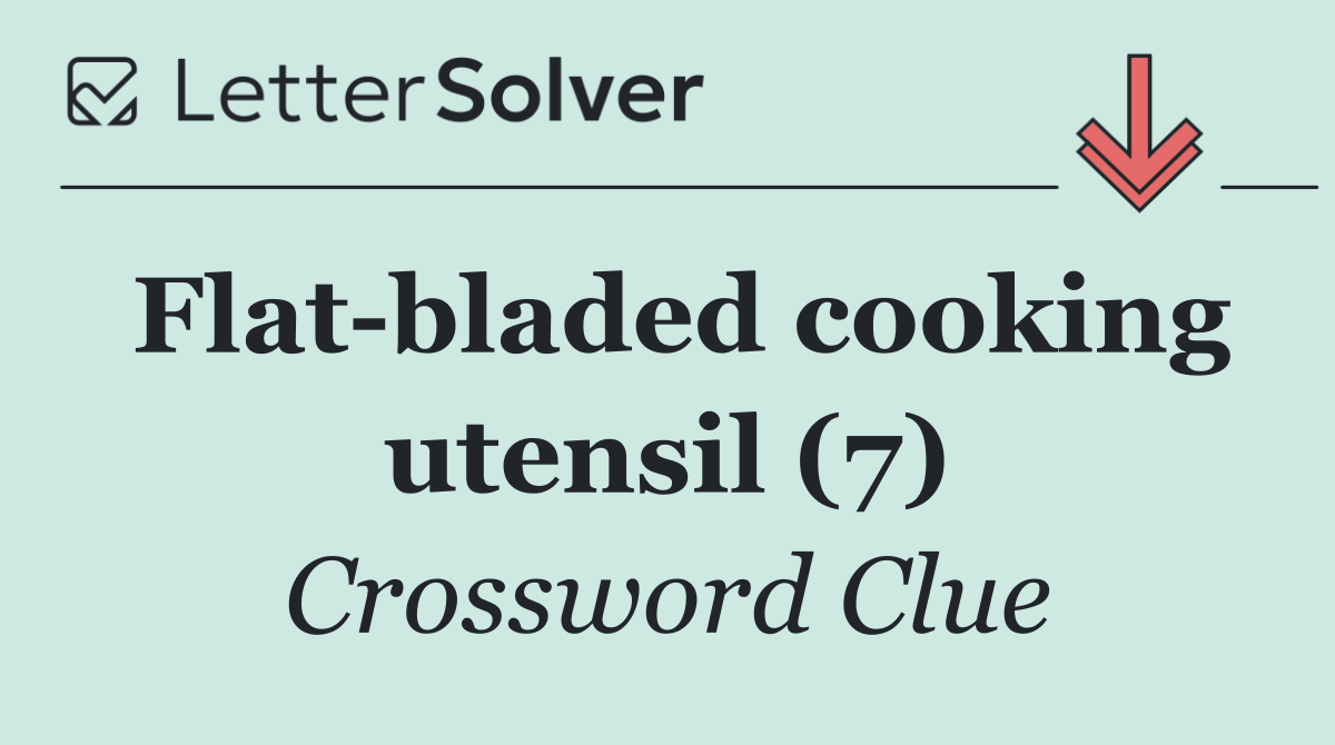 Flat bladed cooking utensil (7)