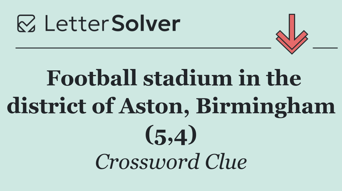 Football stadium in the district of Aston, Birmingham (5,4)