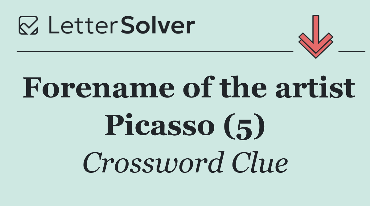 Forename of the artist Picasso (5)