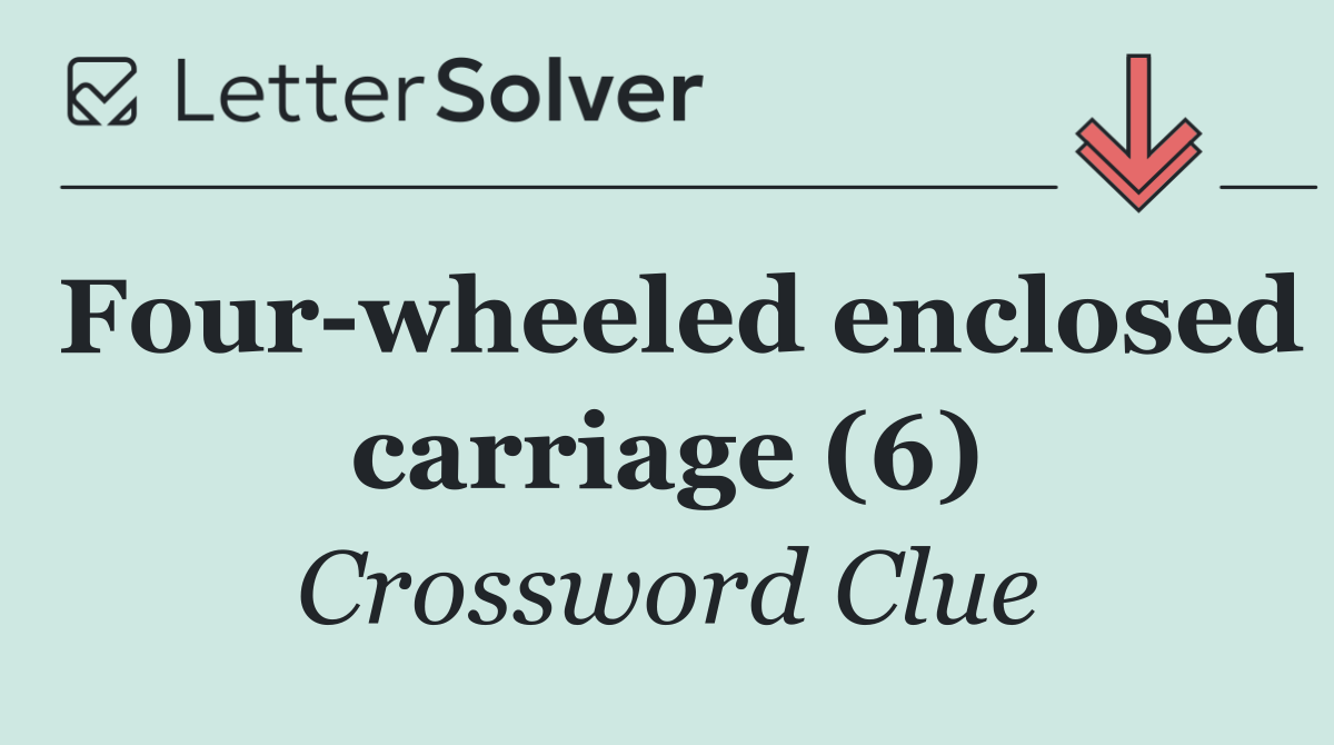 Four wheeled enclosed carriage (6)
