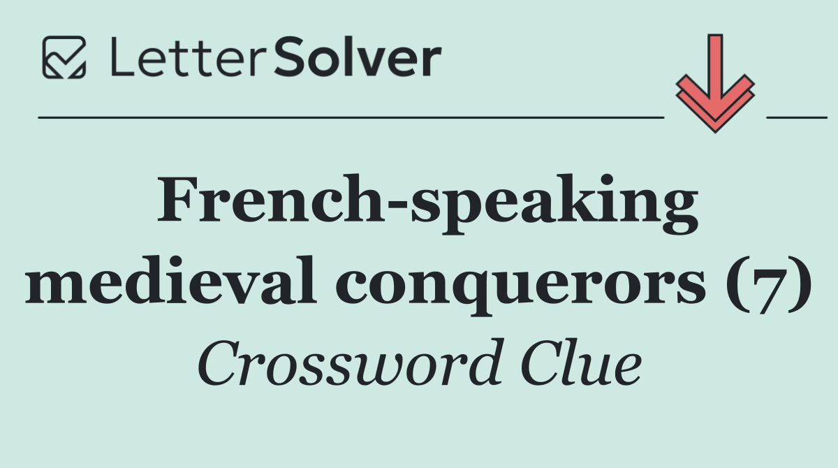 French speaking medieval conquerors (7)