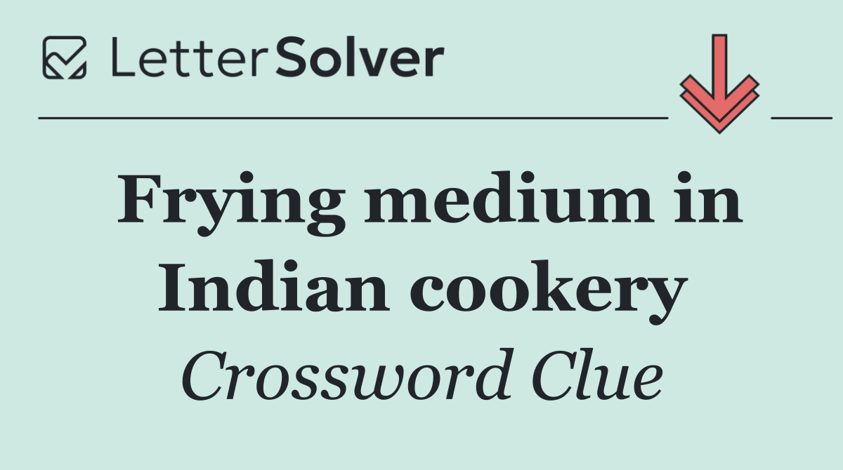 Frying medium in Indian cookery