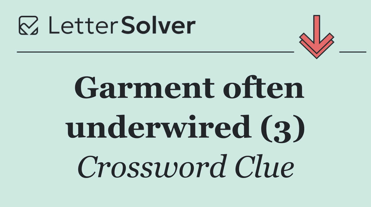 Garment often underwired (3)