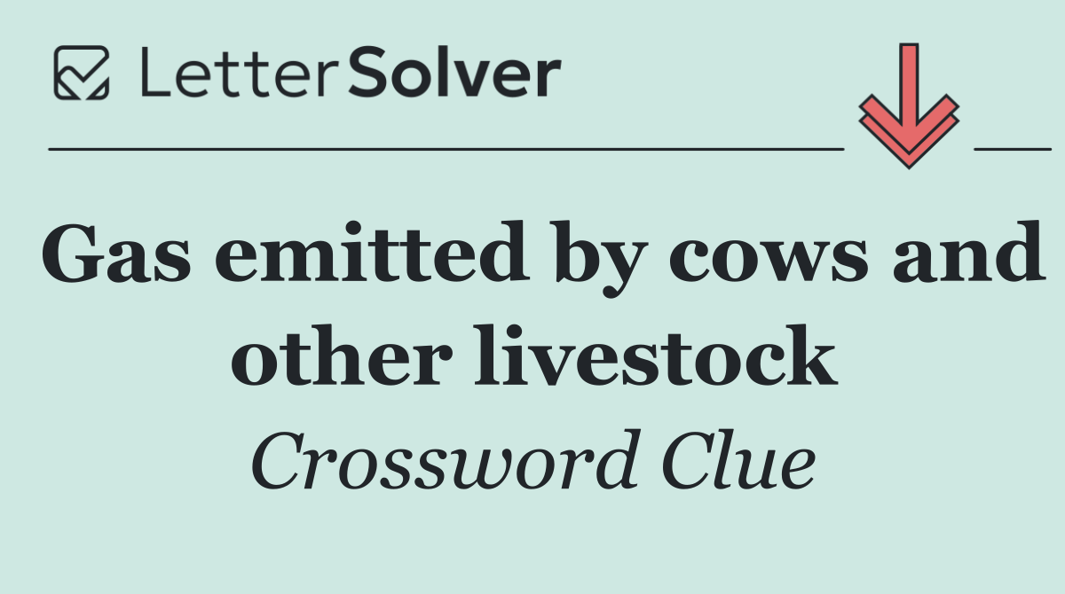 Gas emitted by cows and other livestock