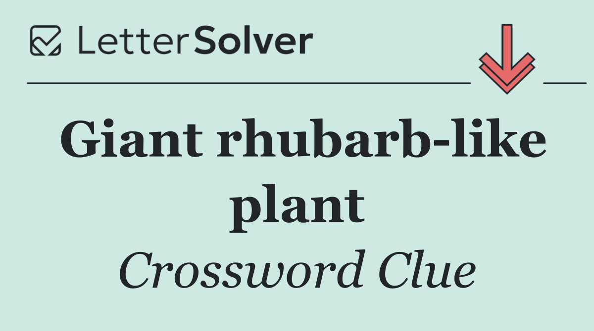 Giant rhubarb like plant