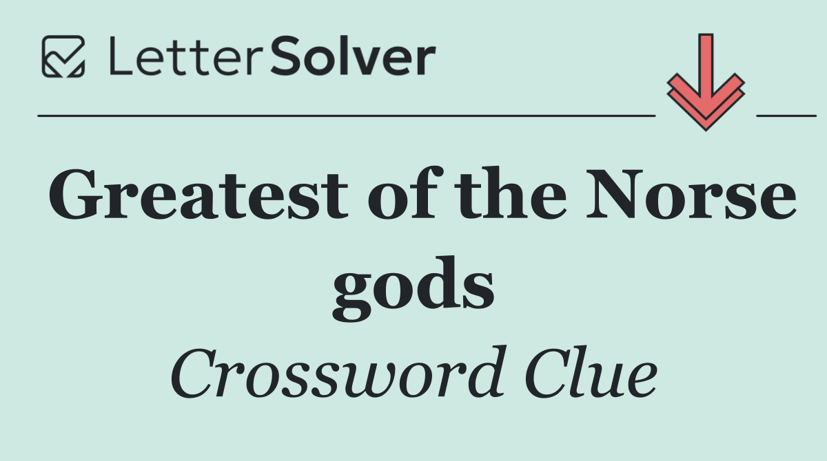 Greatest of the Norse gods