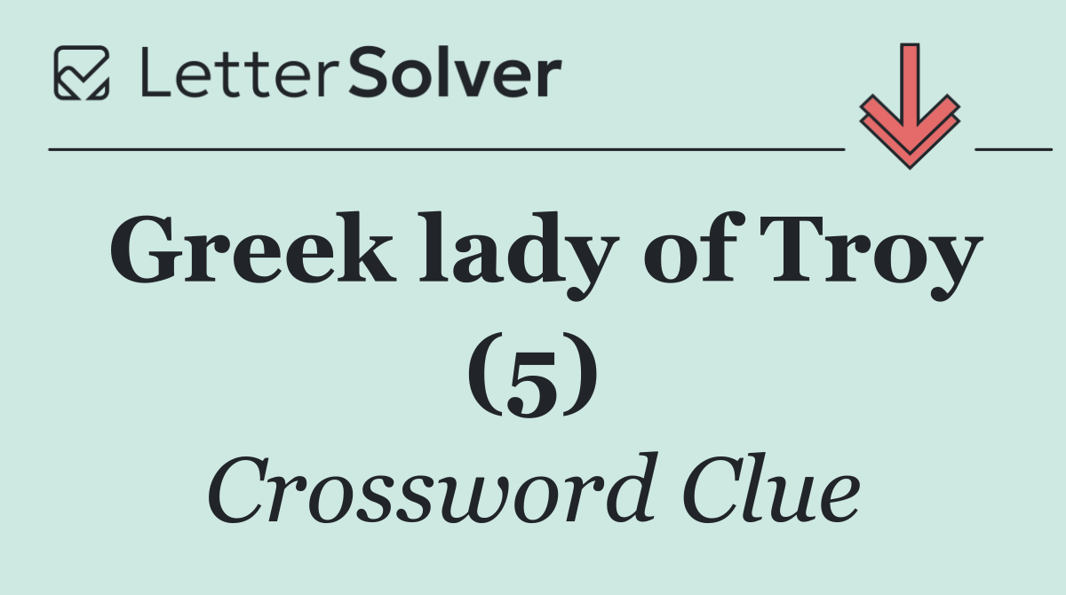 Greek lady of Troy (5)