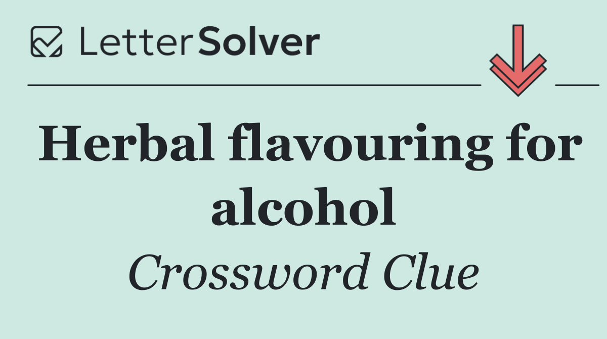 Herbal flavouring for alcohol