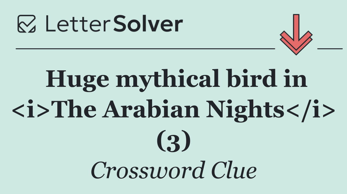 Huge mythical bird in <i>The Arabian Nights</i> (3)