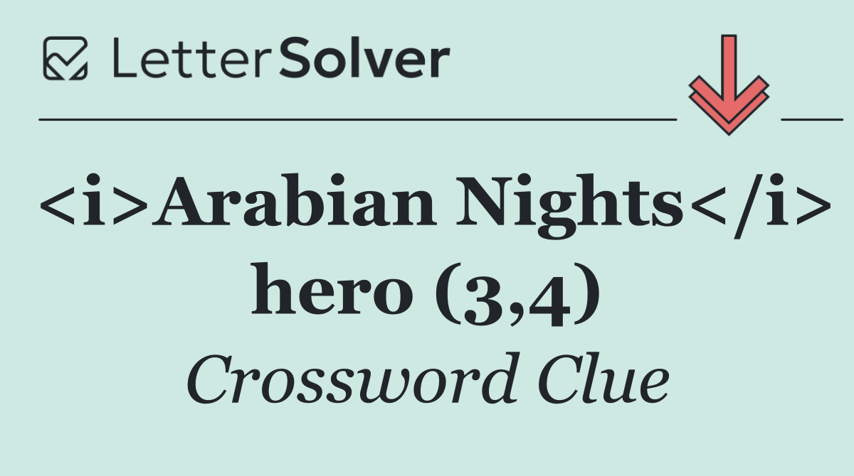 <i>Arabian Nights</i> hero (3,4)