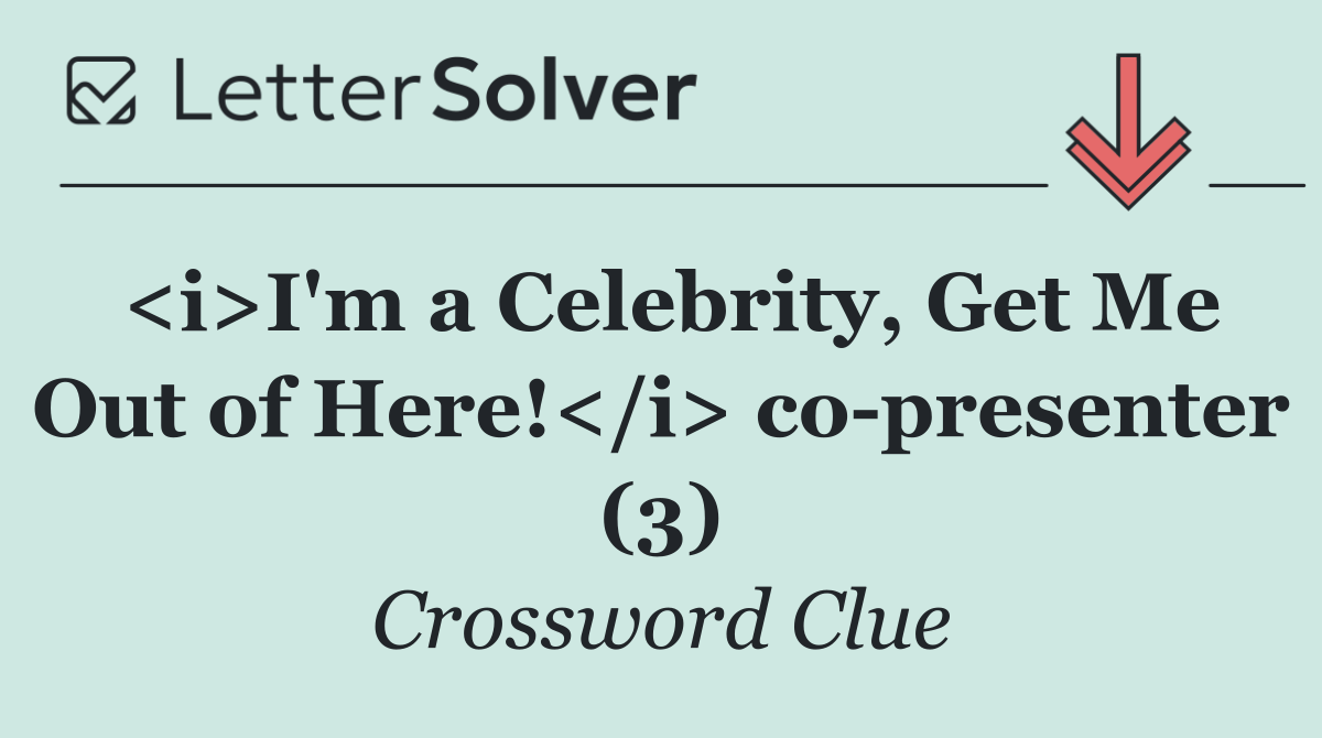 <i>I'm a Celebrity, Get Me Out of Here!</i> co presenter (3)