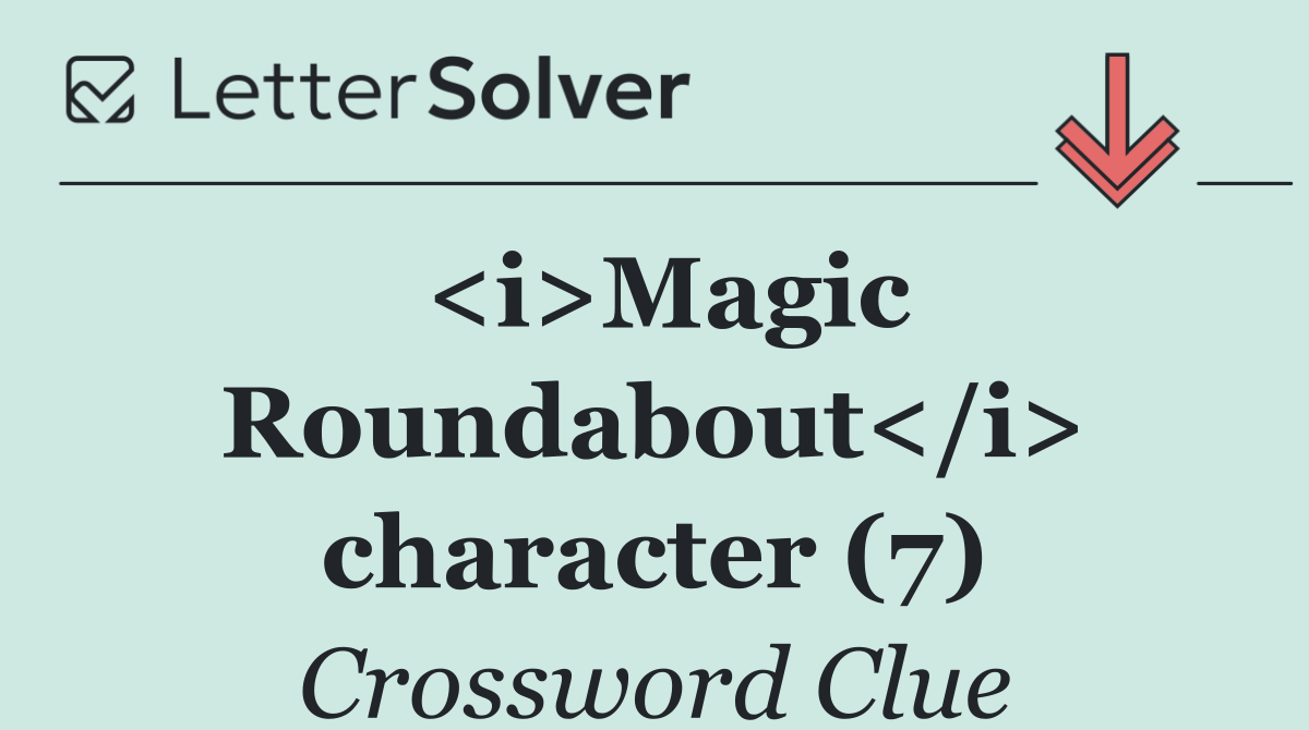 <i>Magic Roundabout</i> character (7)
