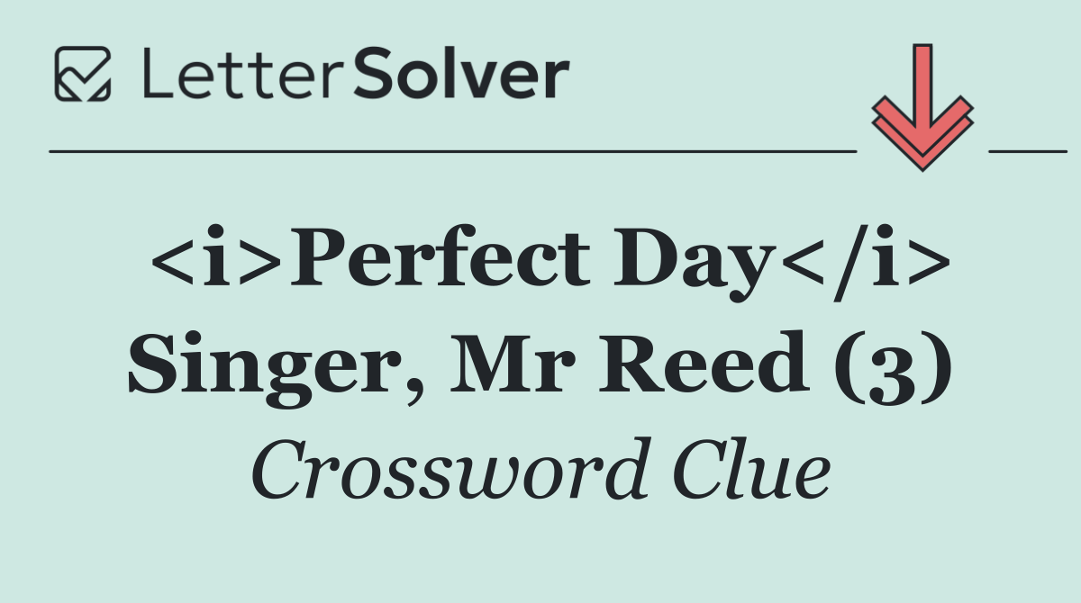 <i>Perfect Day</i> Singer, Mr Reed (3)